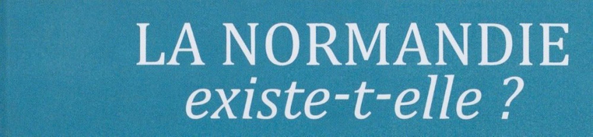 La Normandie existe-t-elle ?